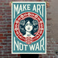 (Blue) MAKE ART NOT WAR Signed Offset Lithograph
