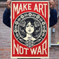 Person holding MAKE ART NOT WAR Signed Offset Lithograph